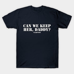 Can we keep her, Daddy? Wynonna Earp T-Shirt